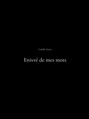 cover image of Enivré de mes mots